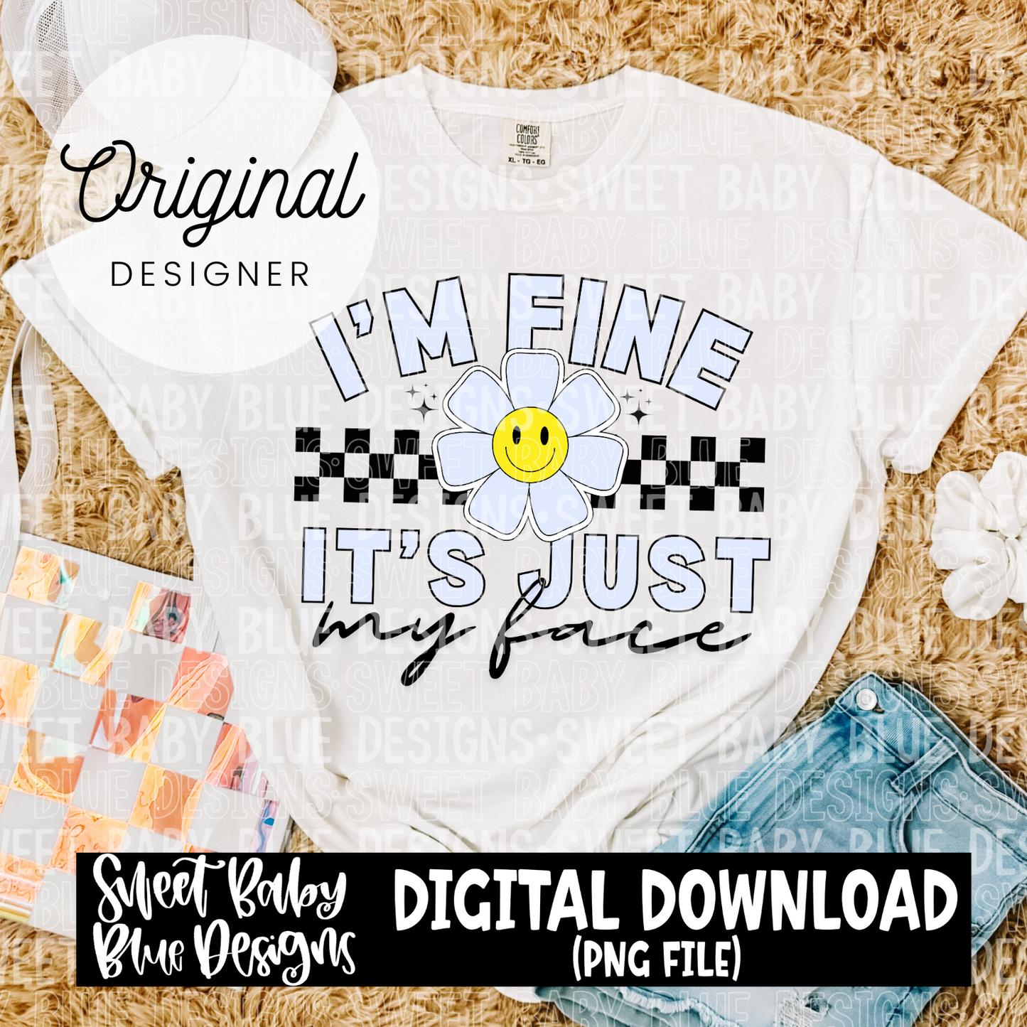 I'm fine it's just my face - 2024 - PNG file- Digital Download