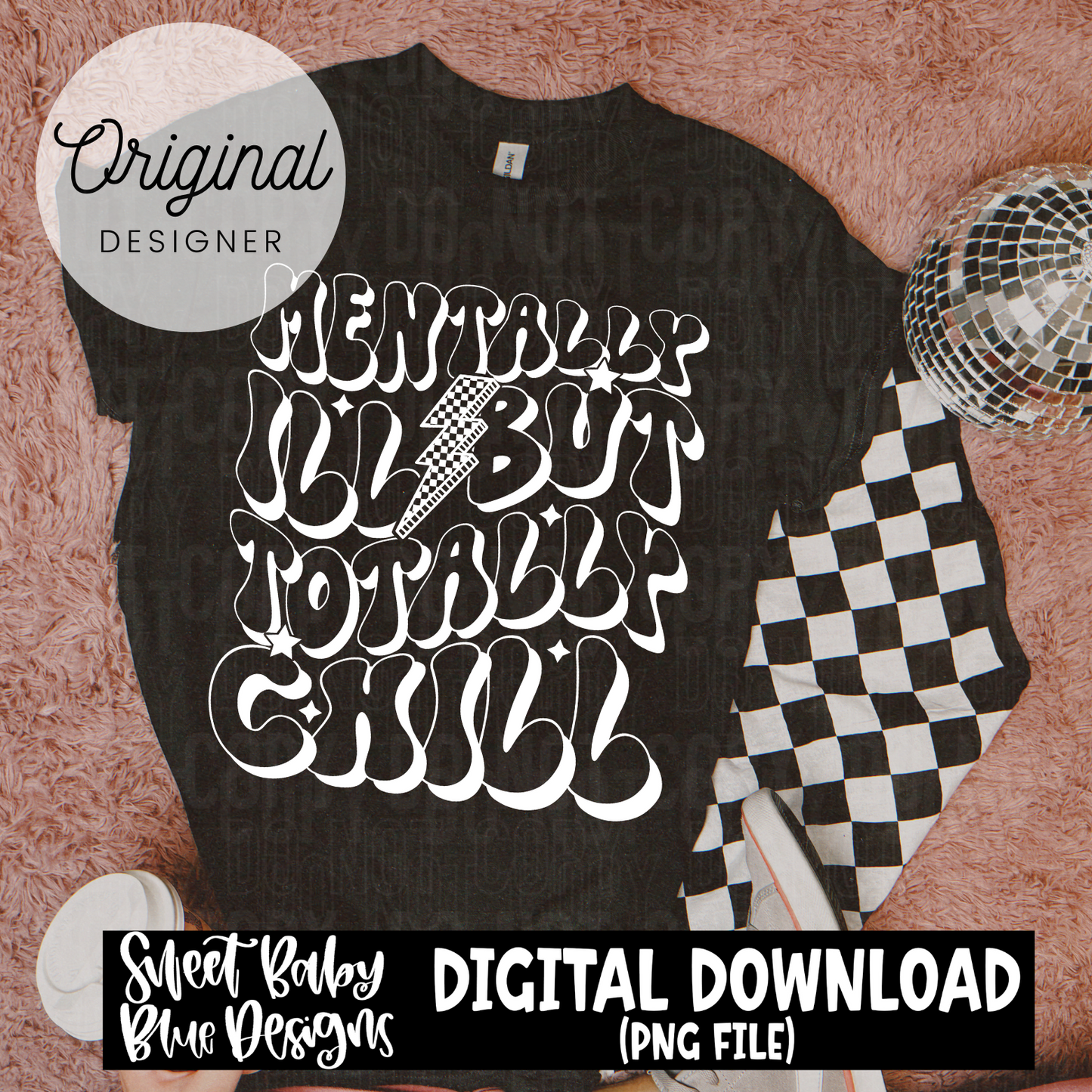 Mentally ill but totally chill - 2024 - PNG file- Digital Download