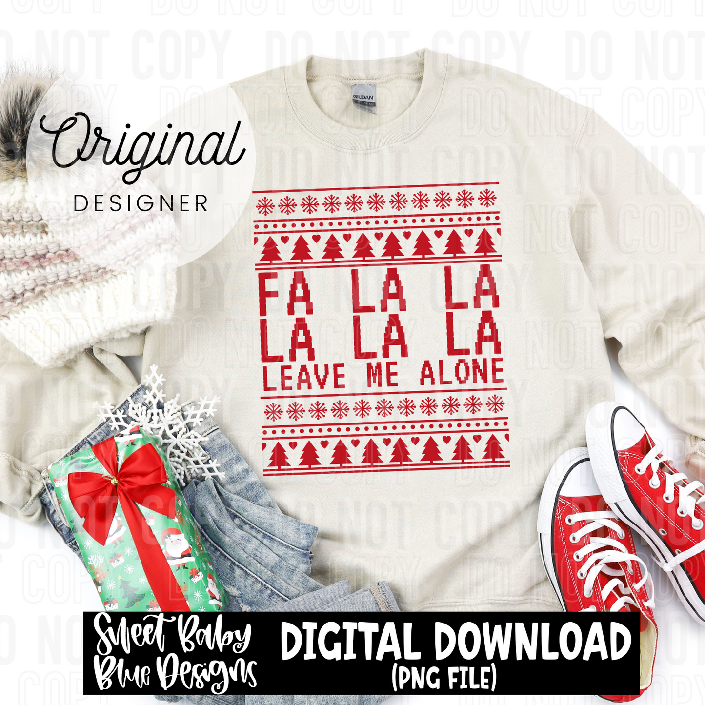 Fa la la la la la leave me alone - Christmas - 2024 - PNG file- Digital Download