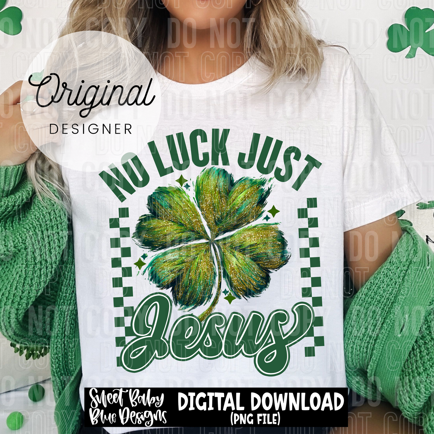 No luck just Jesus- St Patrick's Day - 2025 - PNG file- Digital Download