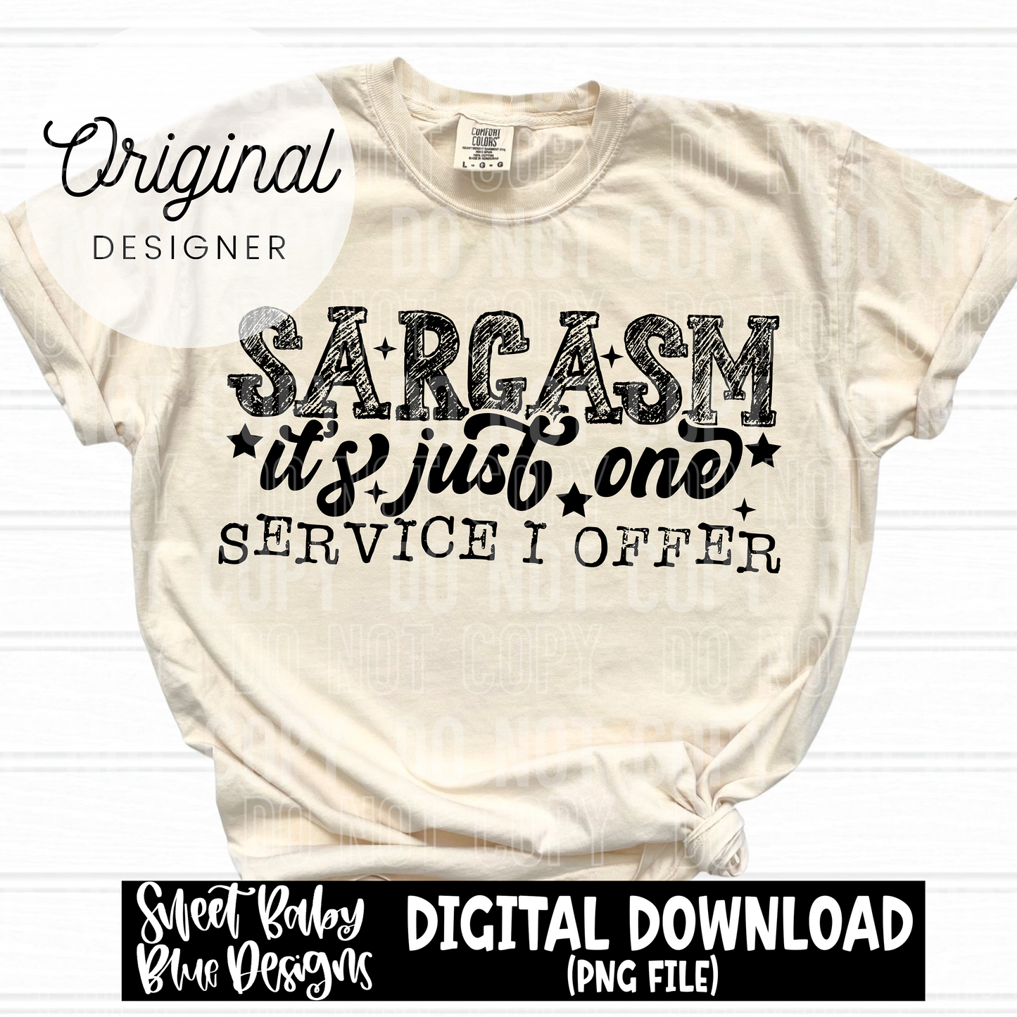 Sarcasm It's just one service I offer- Black and White font - 2025 - PNG file- Digital Download