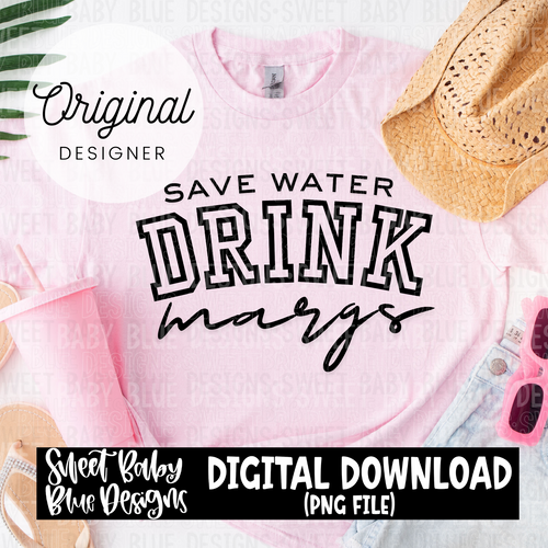 Save water drink margs - 2024- PNG file- Digital Download