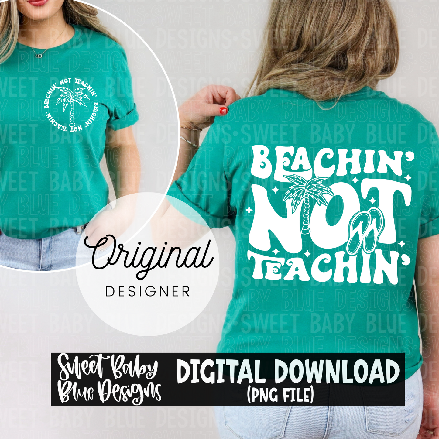Beachin' not teachin'- Summer - 2024- PNG file- Digital Download