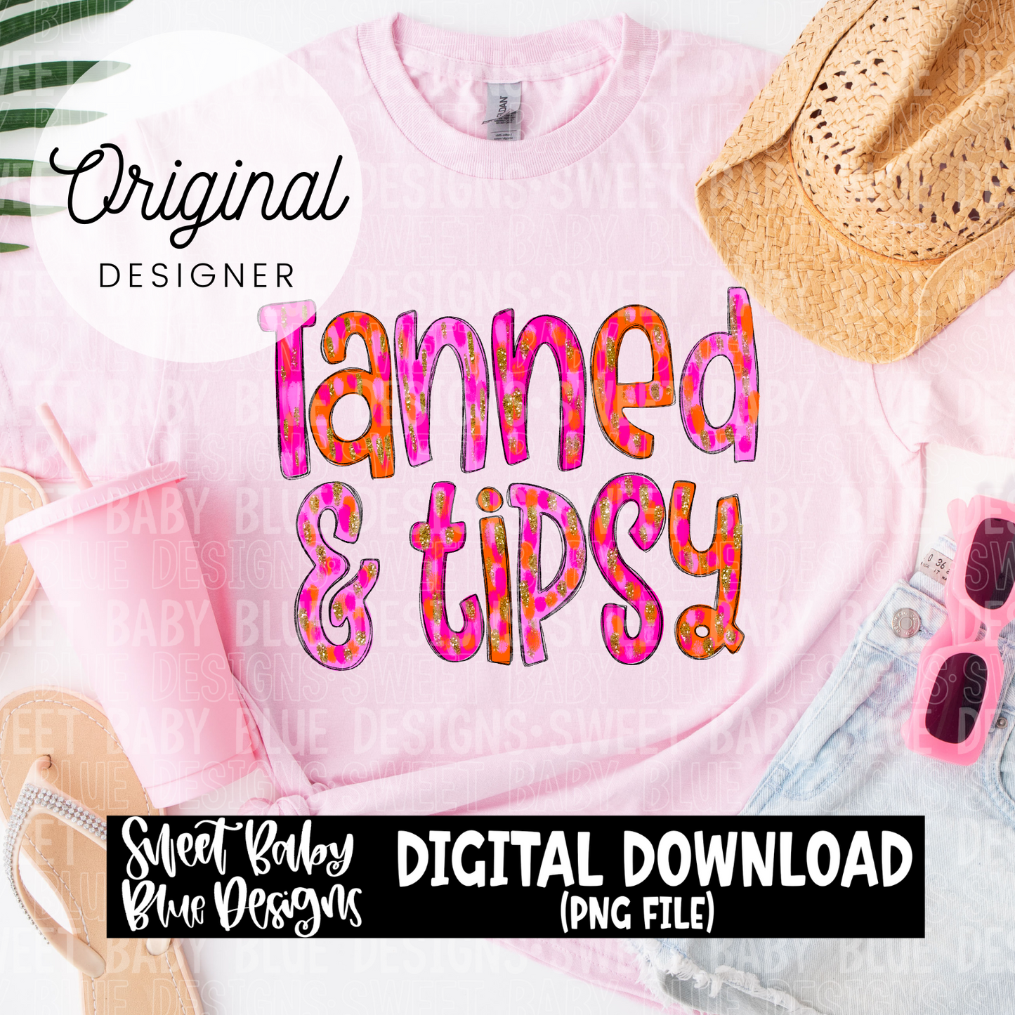 Tanned and tipsy - 2024- PNG file- Digital Download
