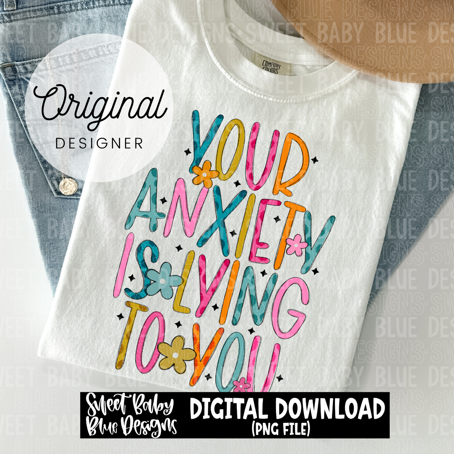 Your anxiety is lying to you - 2024- PNG file- Digital Download