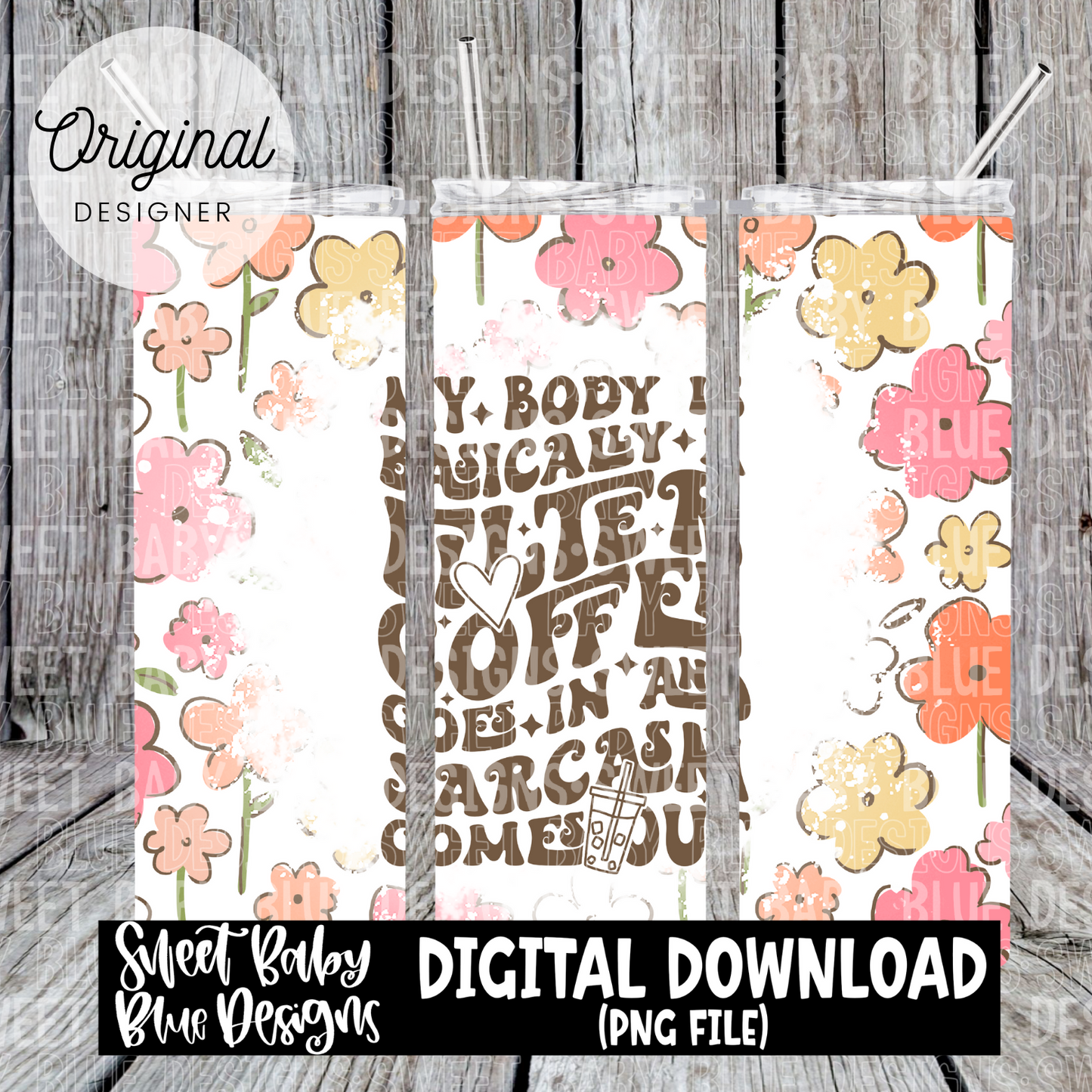 My body is basically a filter - 20 oz. skinny tumbler- 2024-PNG file- Digital Download