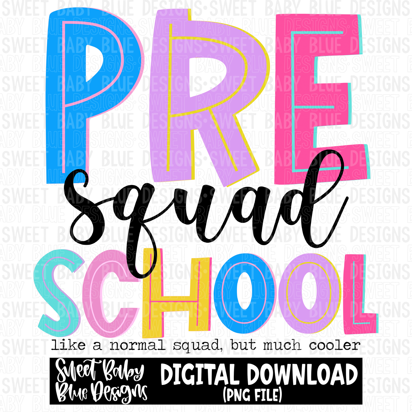 Preschool squad- Like a normal squad but much cooler- 2023 -PNG file- Digital Download