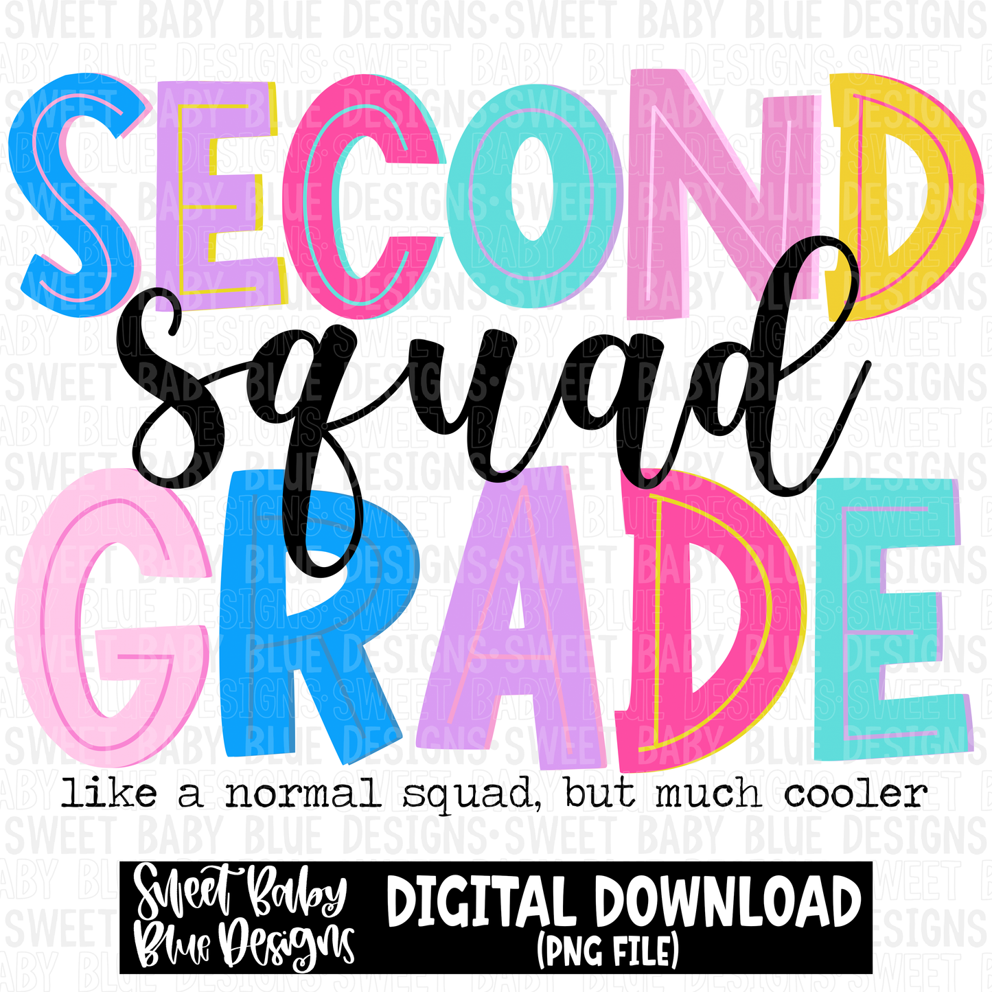 Second grade squad- Like a normal squad but much cooler- 2023 -PNG file- Digital Download