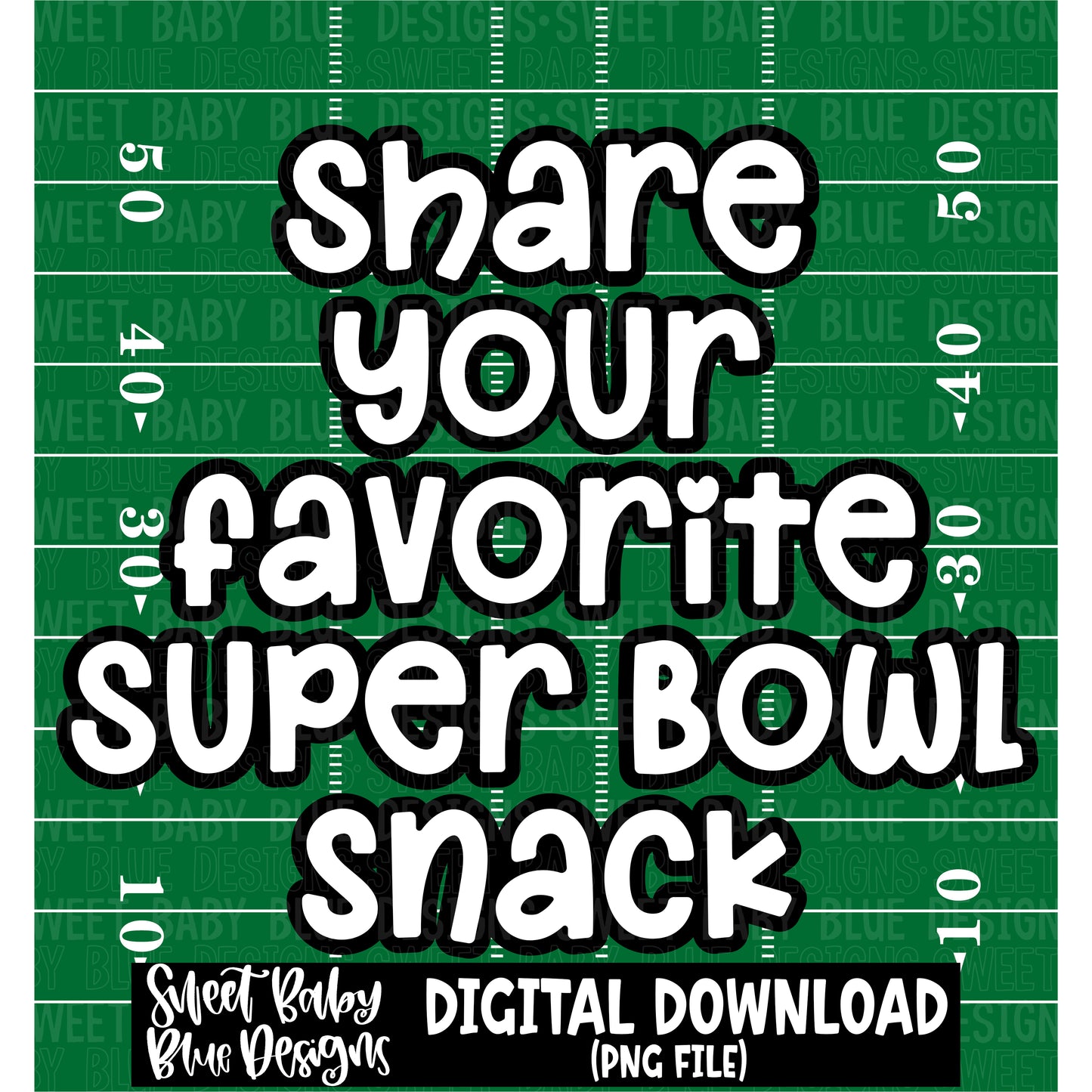 Share your favorite SB snack - Football - Interactive post- 2025- PNG file- Digital Download