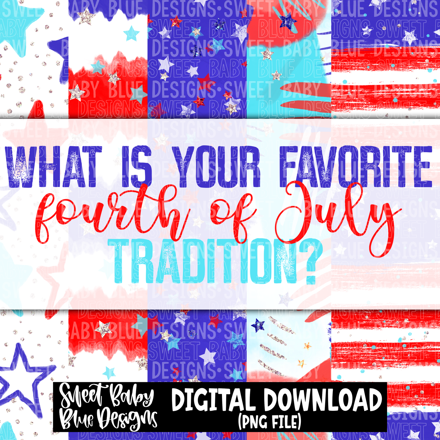 What is your favorite fourth of July tradition - Interactive post - 2023- PNG file- Digital Download