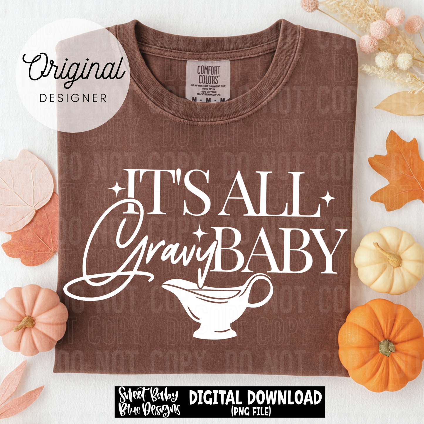 It's all gravy baby- BLACK and WHITE font - 2025 - PNG file- Digital Download