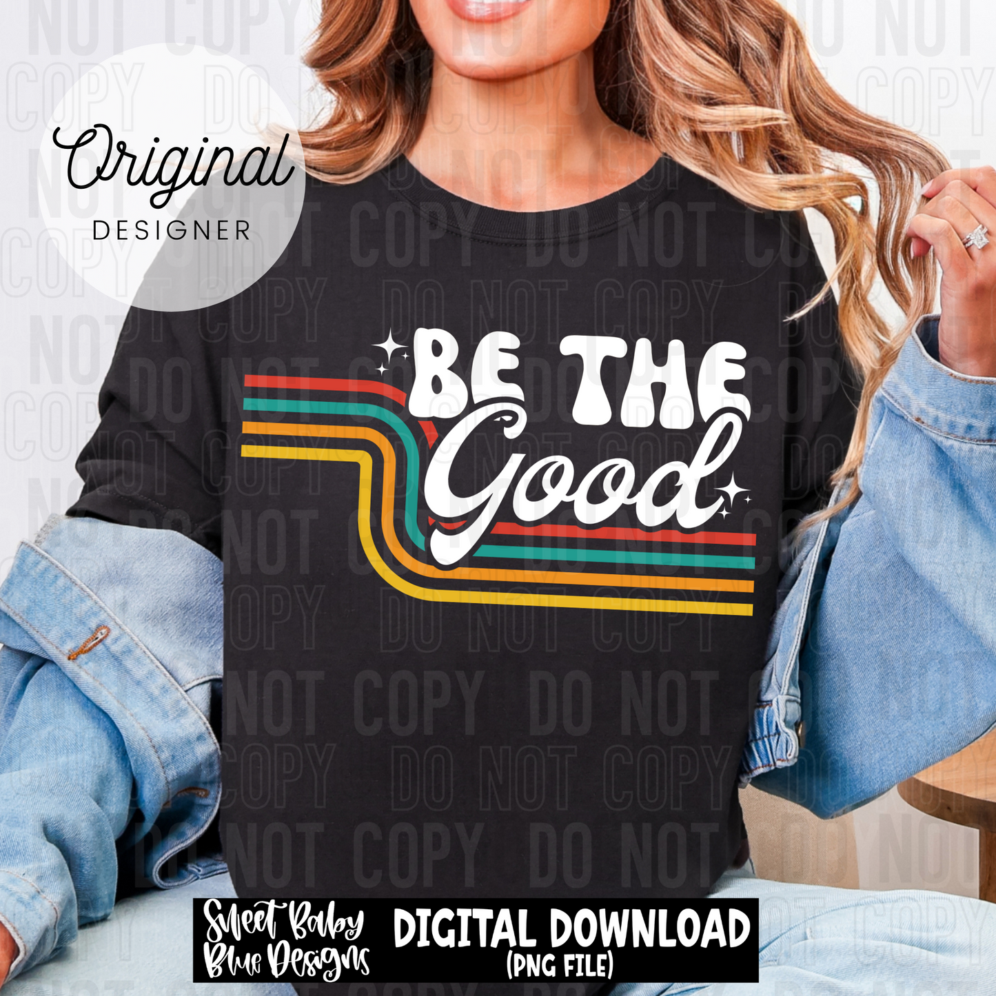 Be the good - 2025 - PNG file- Digital Download