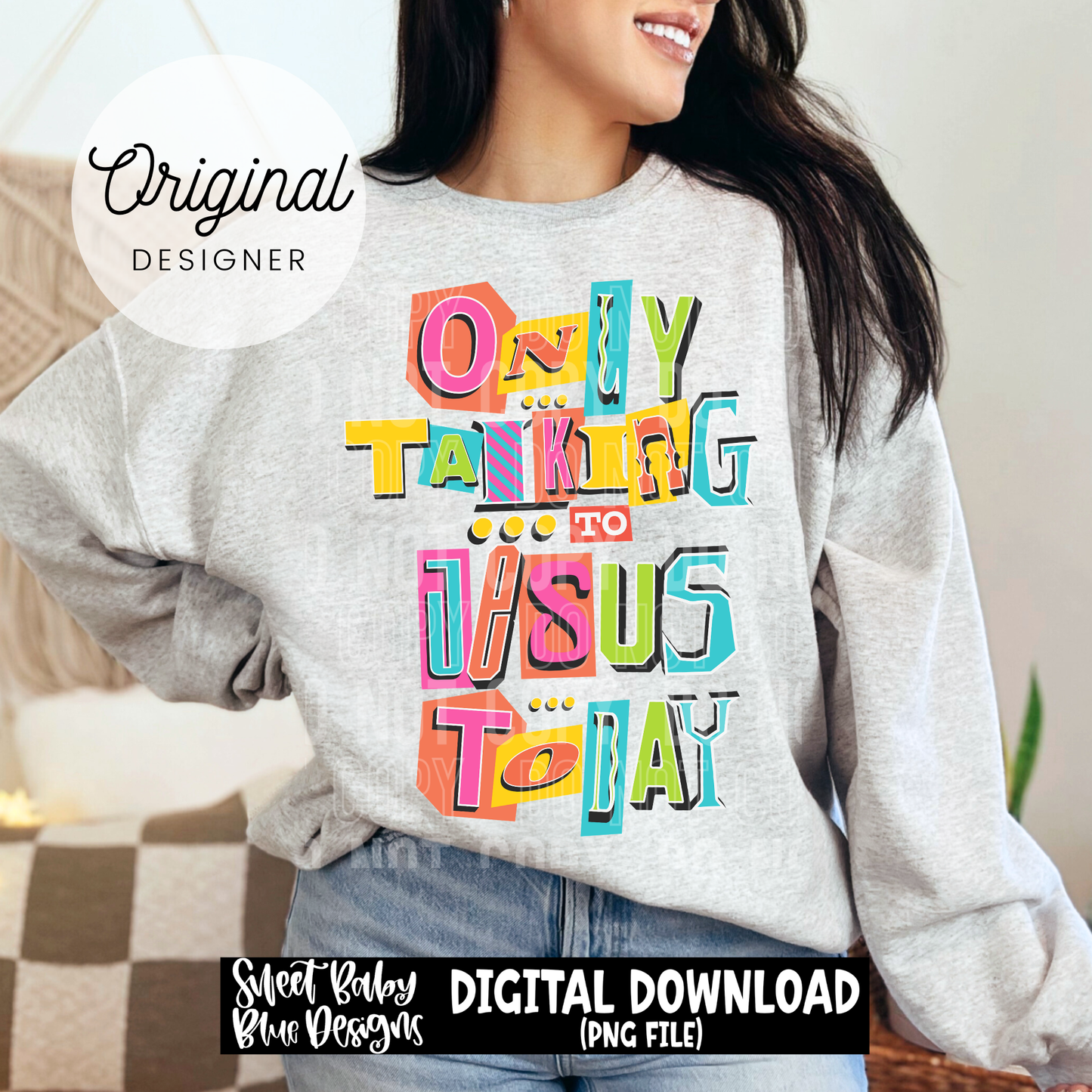 Only talking to Jesus today - 2025 - PNG file- Digital Download