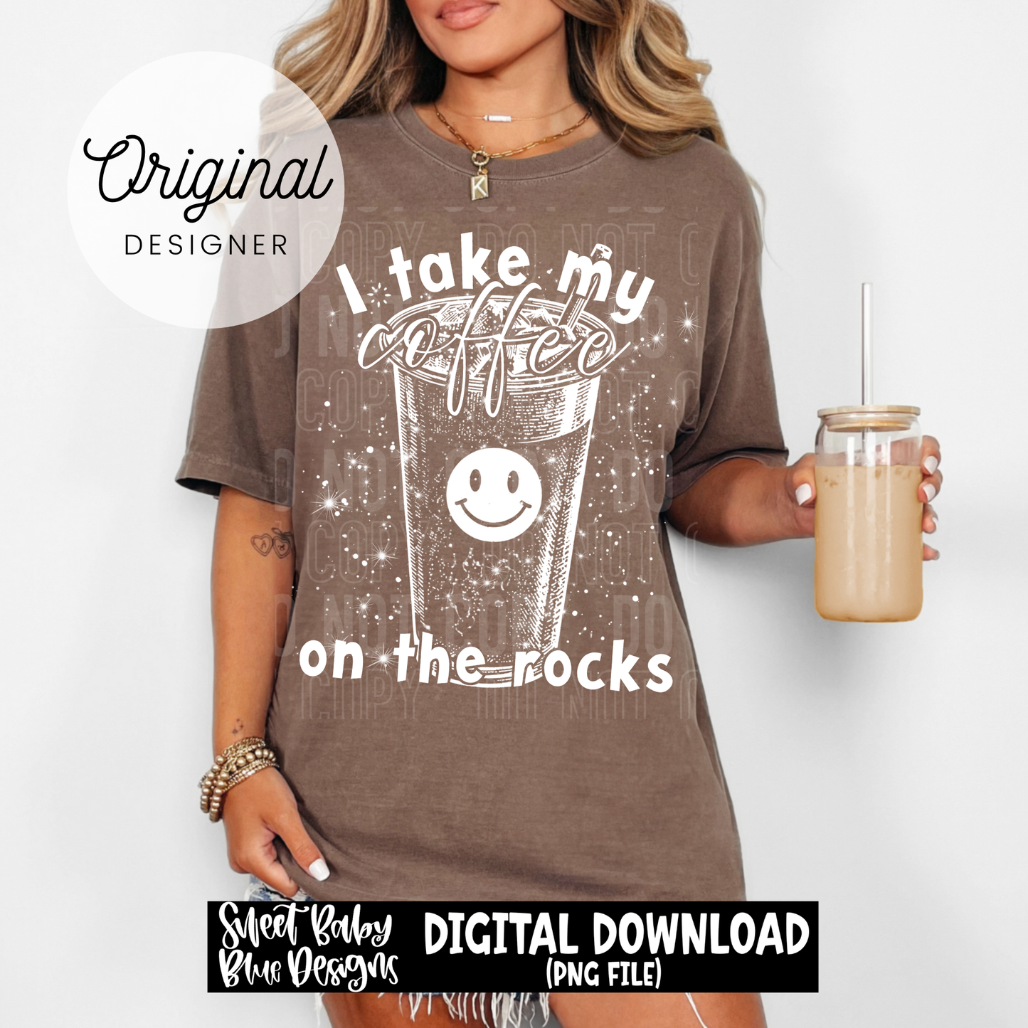 I take my coffee on the rocks - 2025 - PNG file- Digital Download