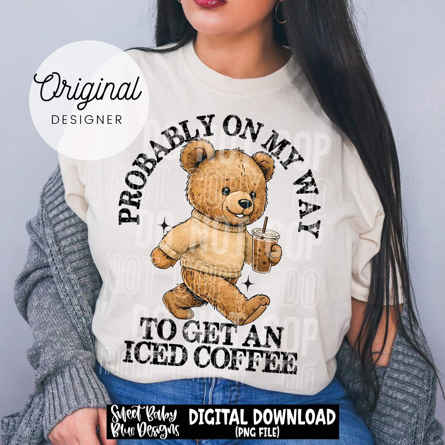 Probably On My Way To Get An Iced Coffee - 2026 - PNG file- Digital Download
