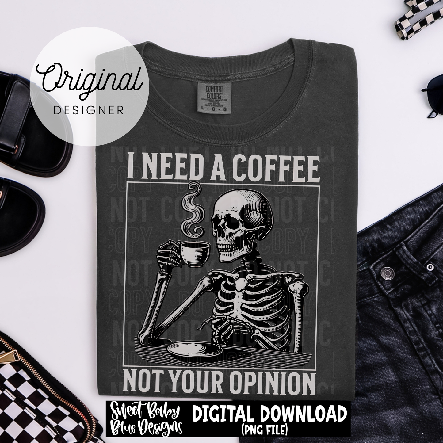 I Need a Coffee Not Your Opinion- 2026 - PNG file- Digital Download