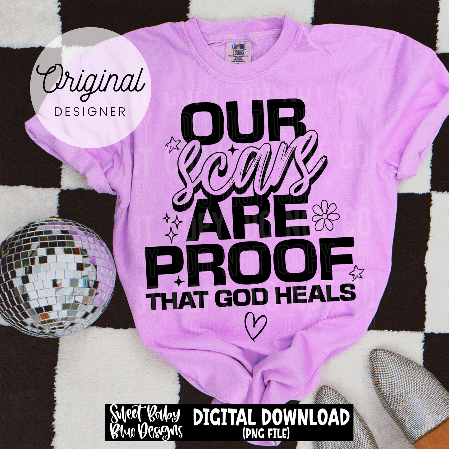Our Scars Are Proof God Heals - 2026 - PNG file- Digital Download
