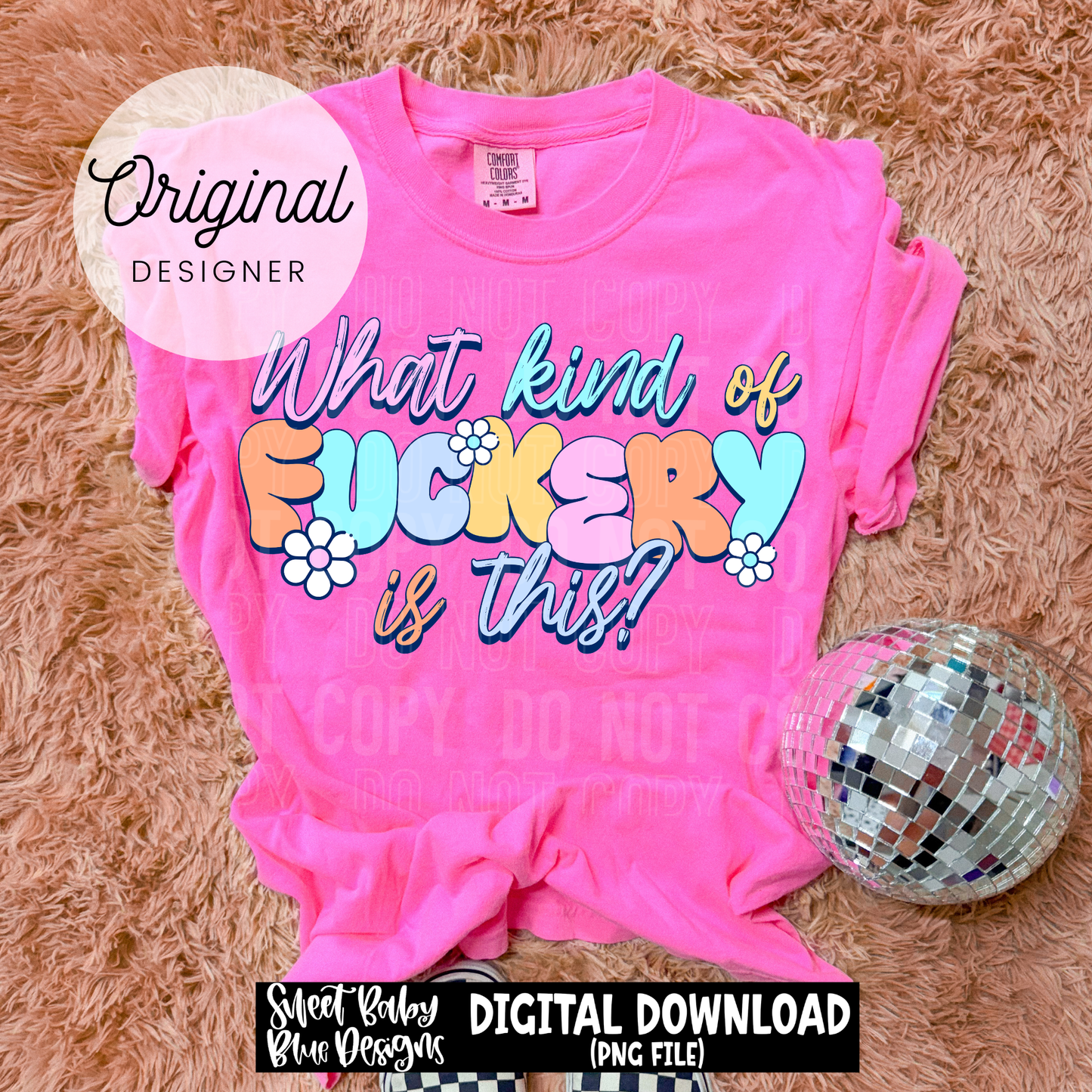 What Kind of Fuckery is This - 2026 - PNG file- Digital Download