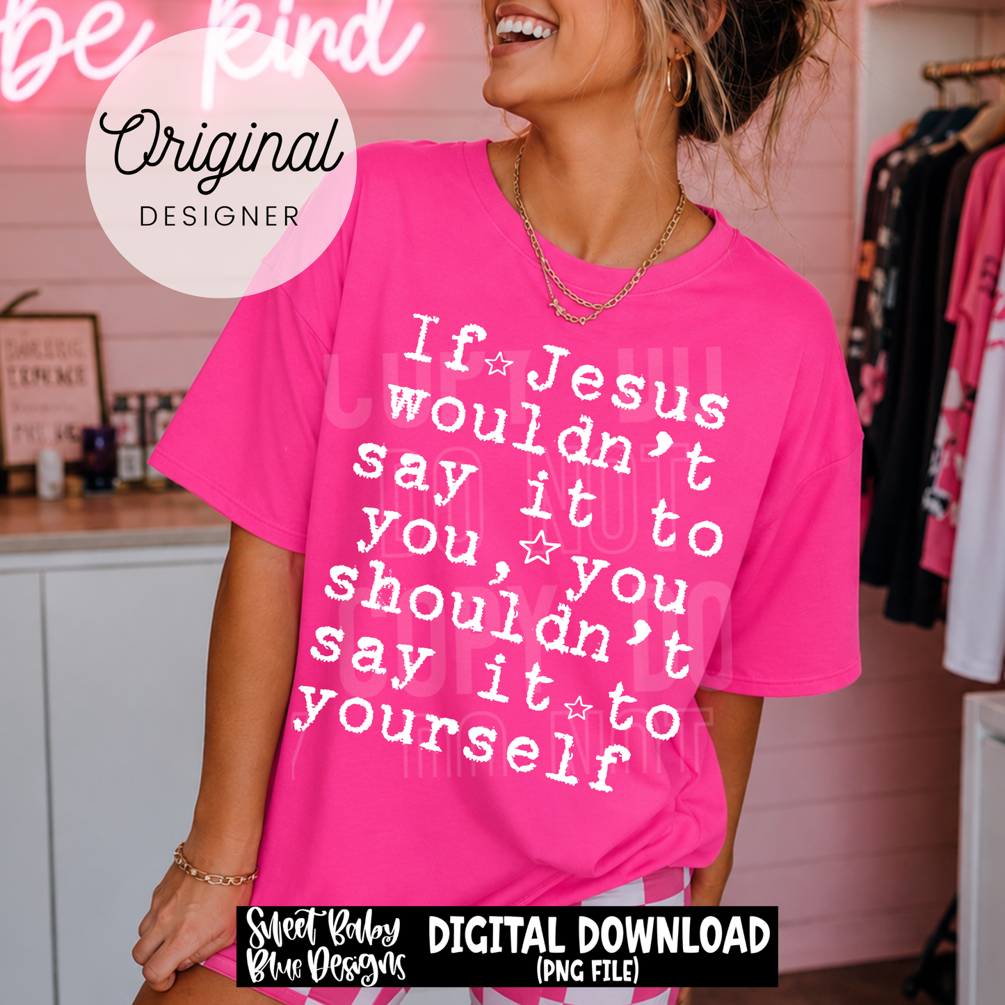 If Jesus Wouldn't Say it To You - 2026 - PNG file- Digital Download