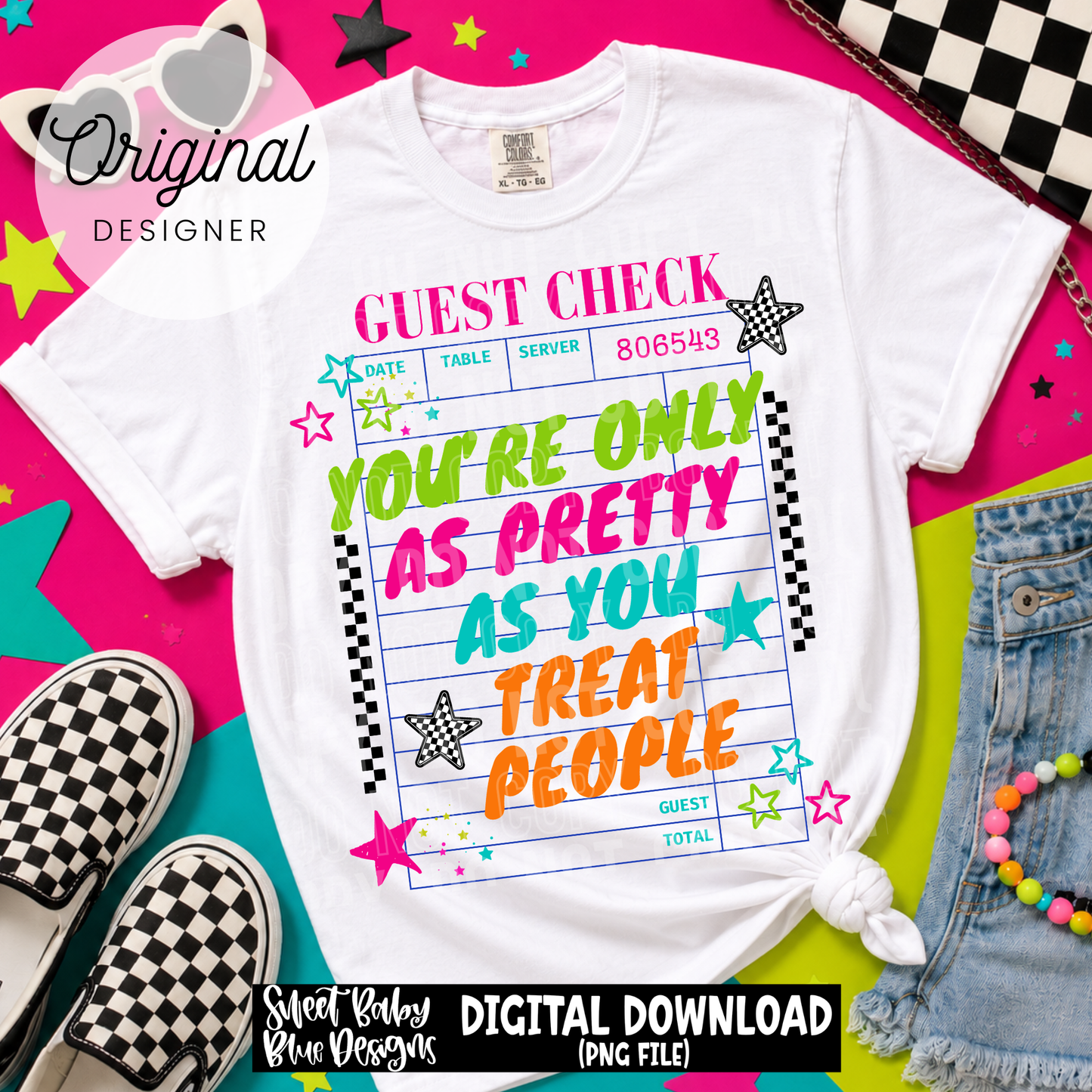 You're Only As Pretty As You Treat People - 2026 - PNG file- Digital Download
