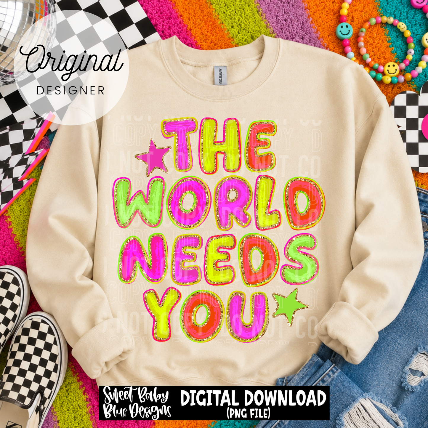 The World Needs You - 2026 - PNG file- Digital Download