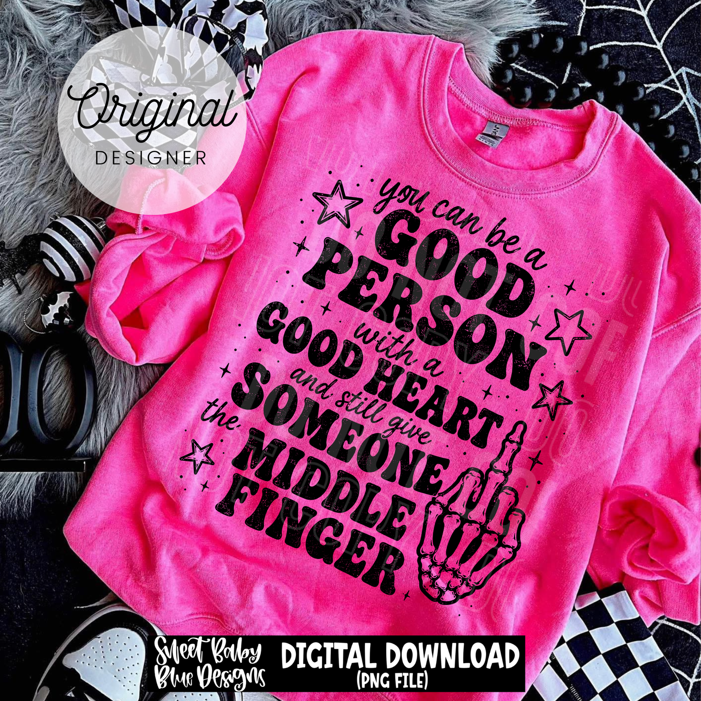 You Can Be a Good Person - 2026 - PNG file- Digital Download