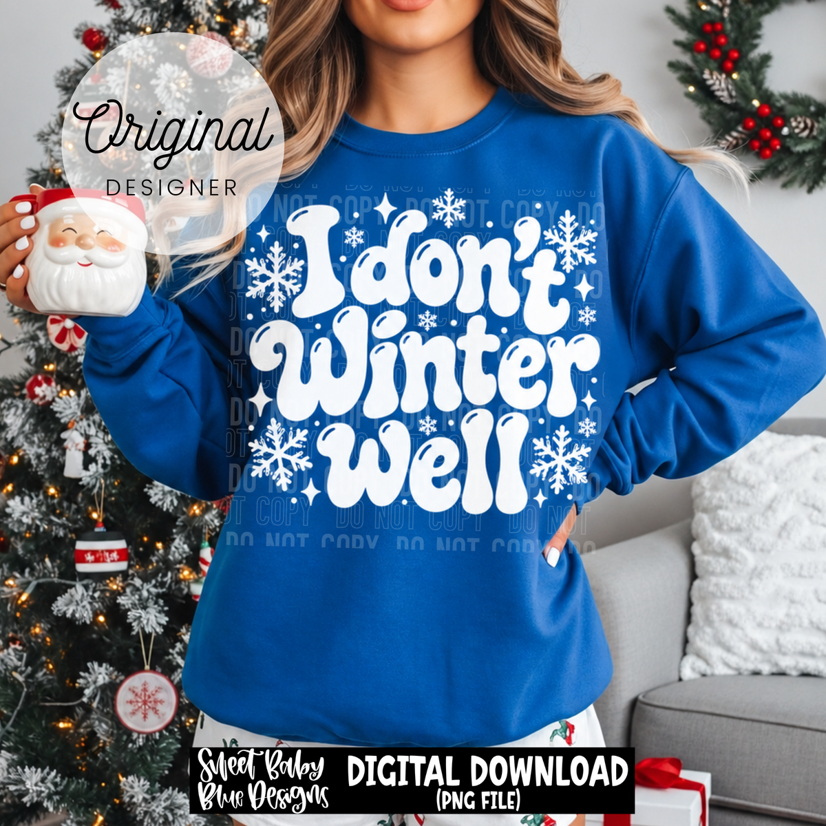I Don't Winter Well - Christmas - 2026 - PNG file- Digital Download