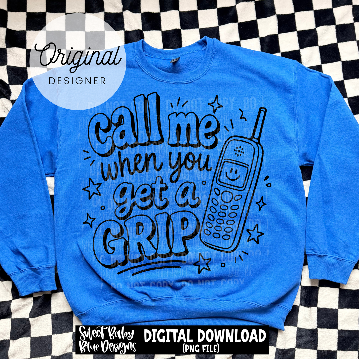 Call Me When You Get a Grip - 2026 - PNG file- Digital Download