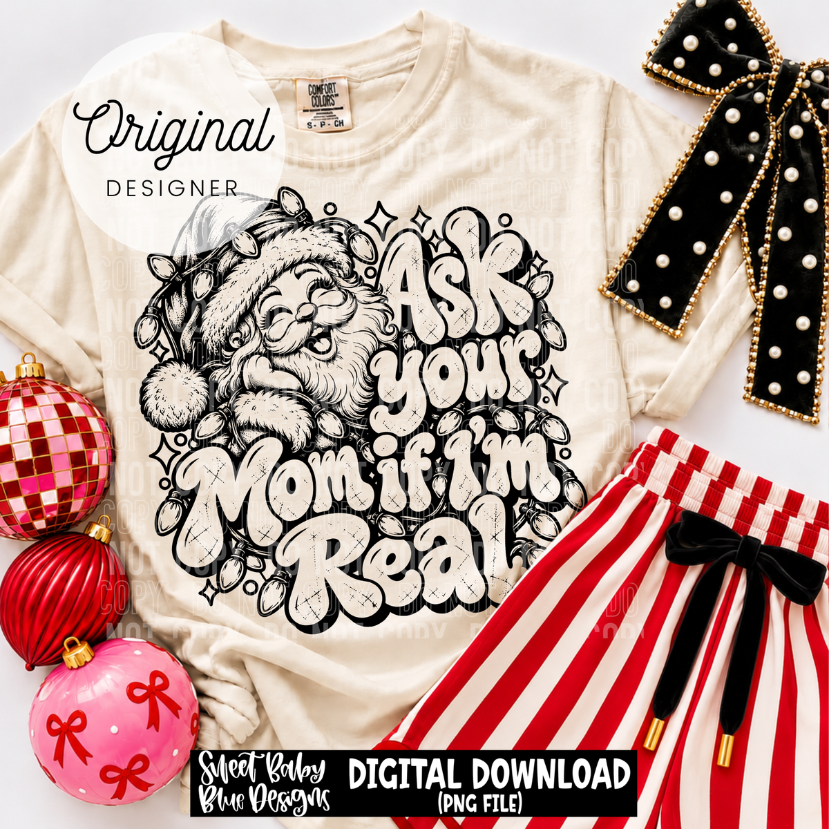 Ask Your Mom if I'm Real - Christmas - 2026 - PNG file- Digital Download