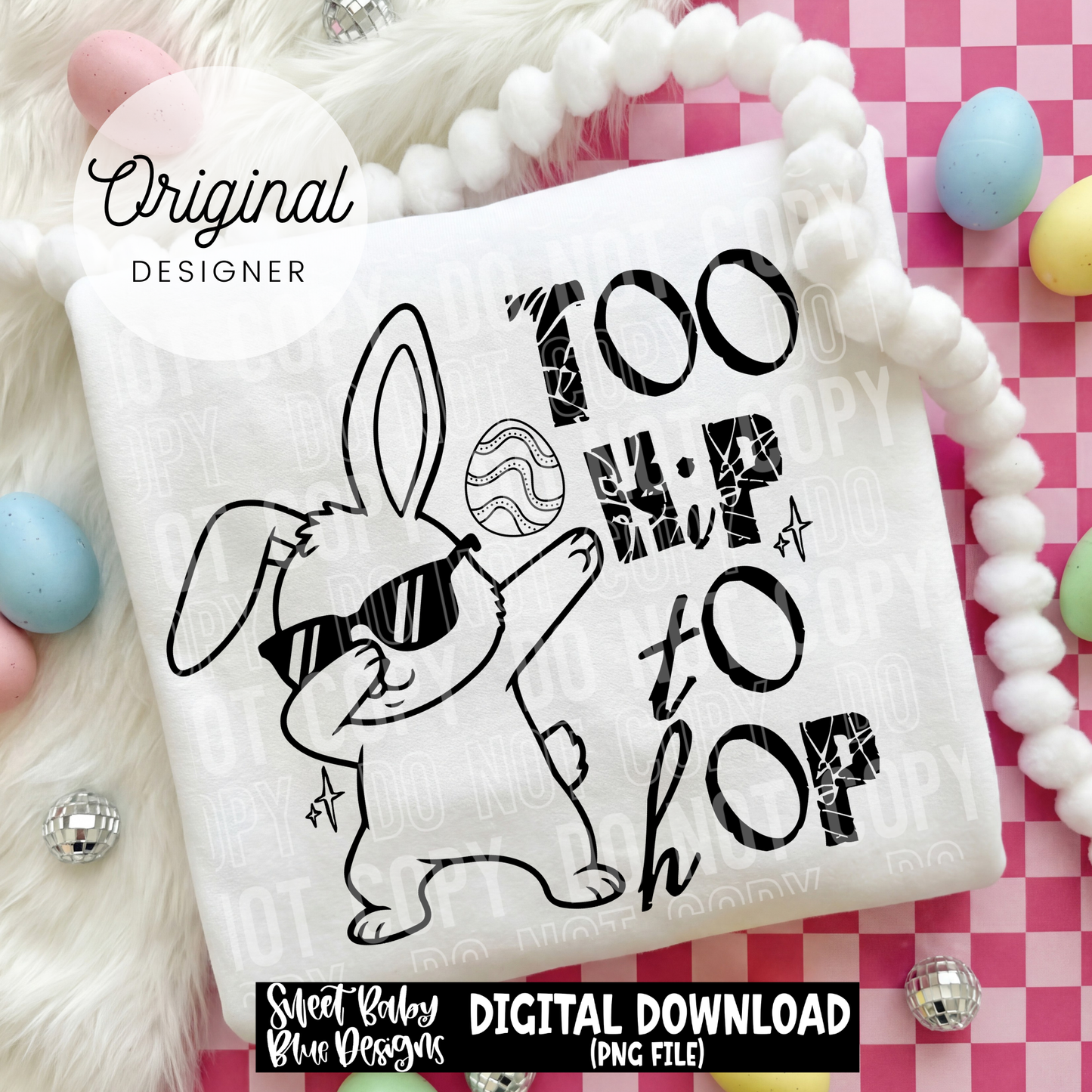 Too Hip To Hop - Easter- 2026 - PNG file- Digital Download