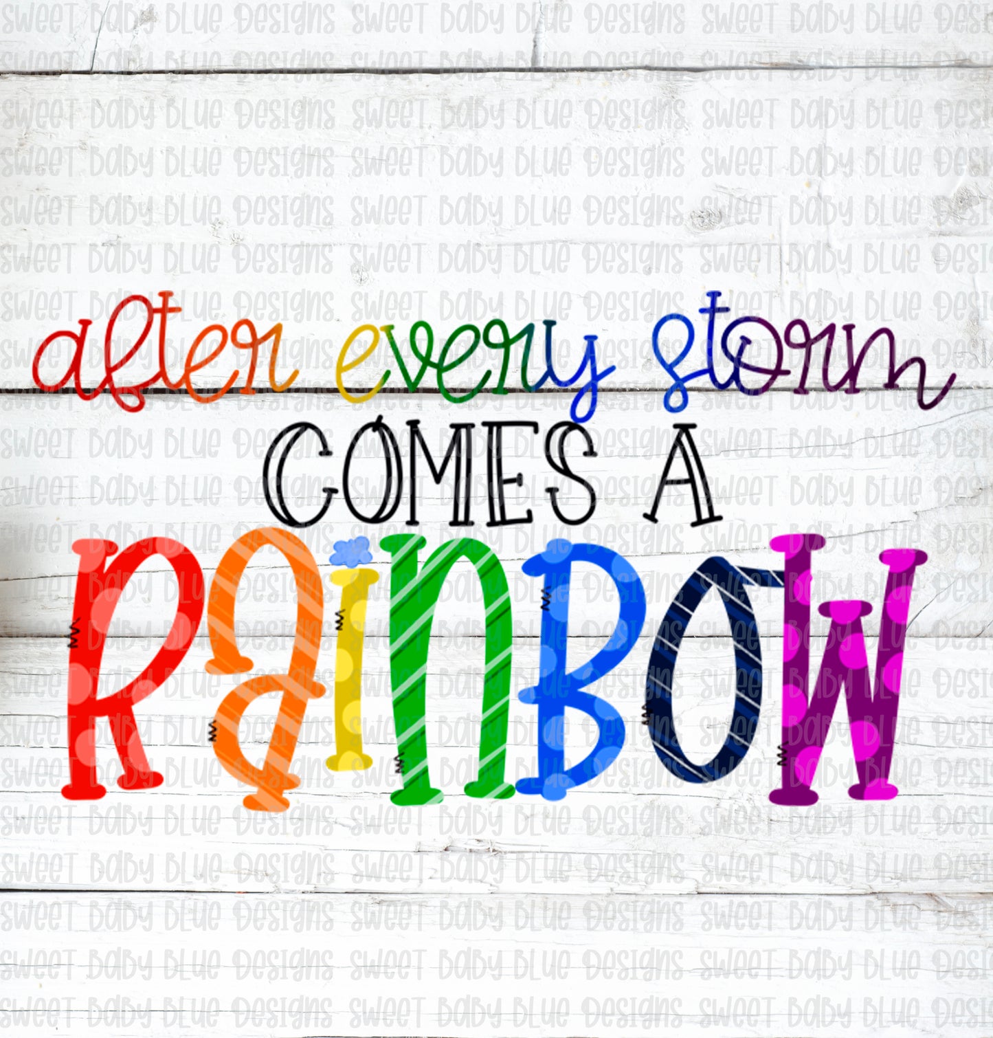 After every storm comes a rainbow- PNG file- Digital Download