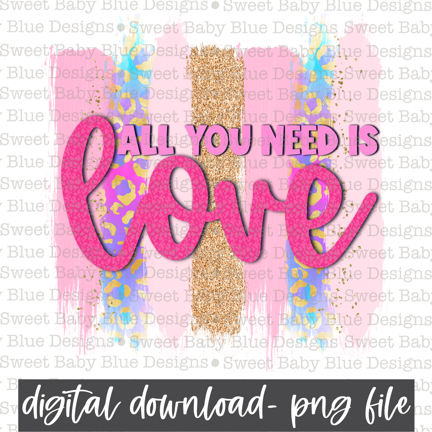All you need is love- Valentines day- PNG file- Digital Download