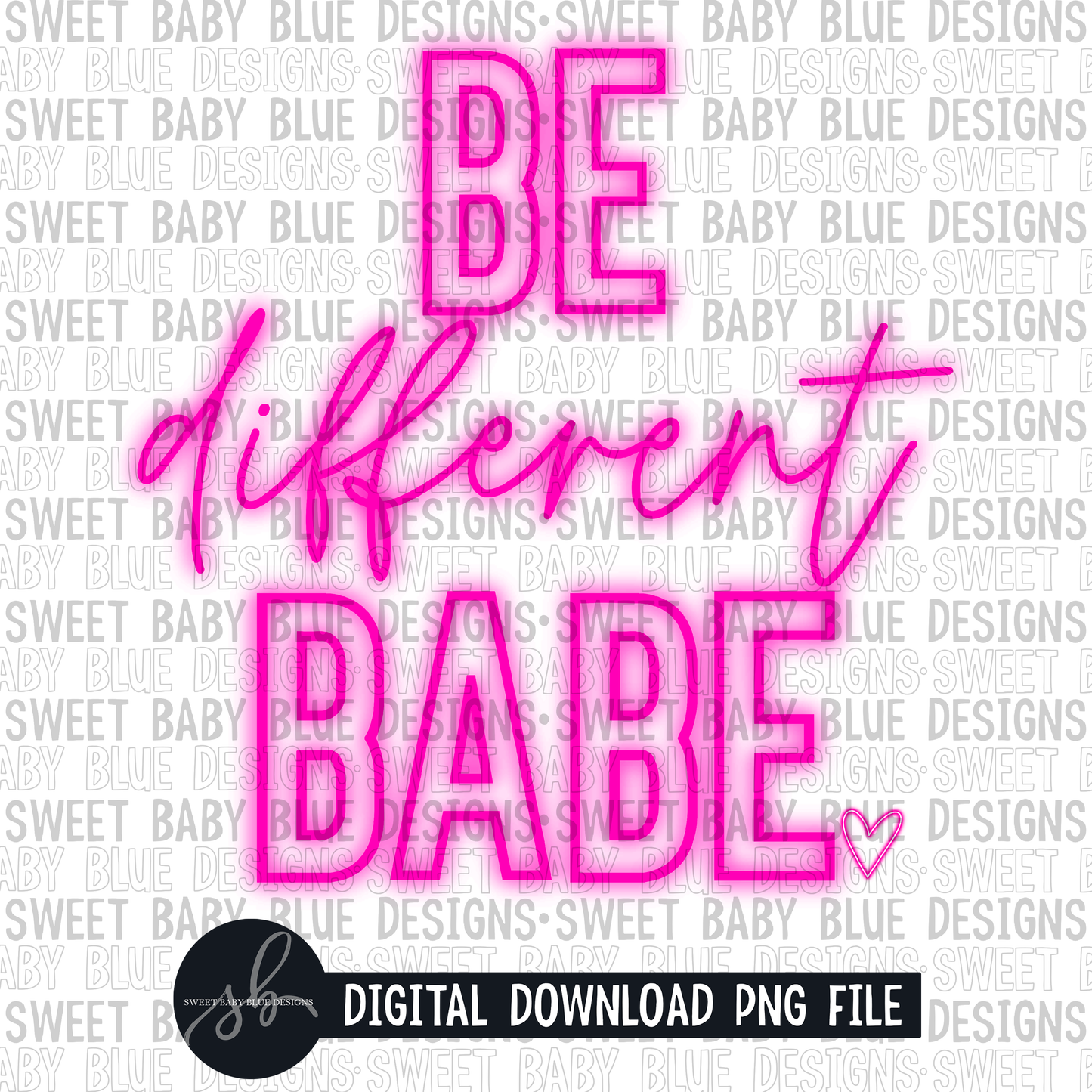 Be different babe- Neon- 2022 - PNG file- Digital Download