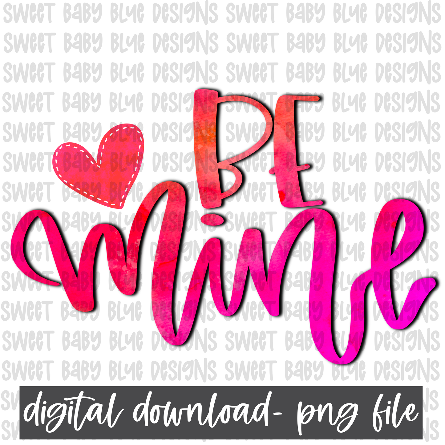 Be mine- Valentines day- PNG file- Digital Download