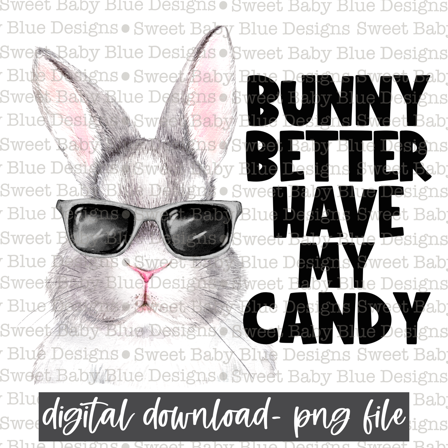 Bunny better have my candy- Boy- Easter - PNG file- Digital Download
