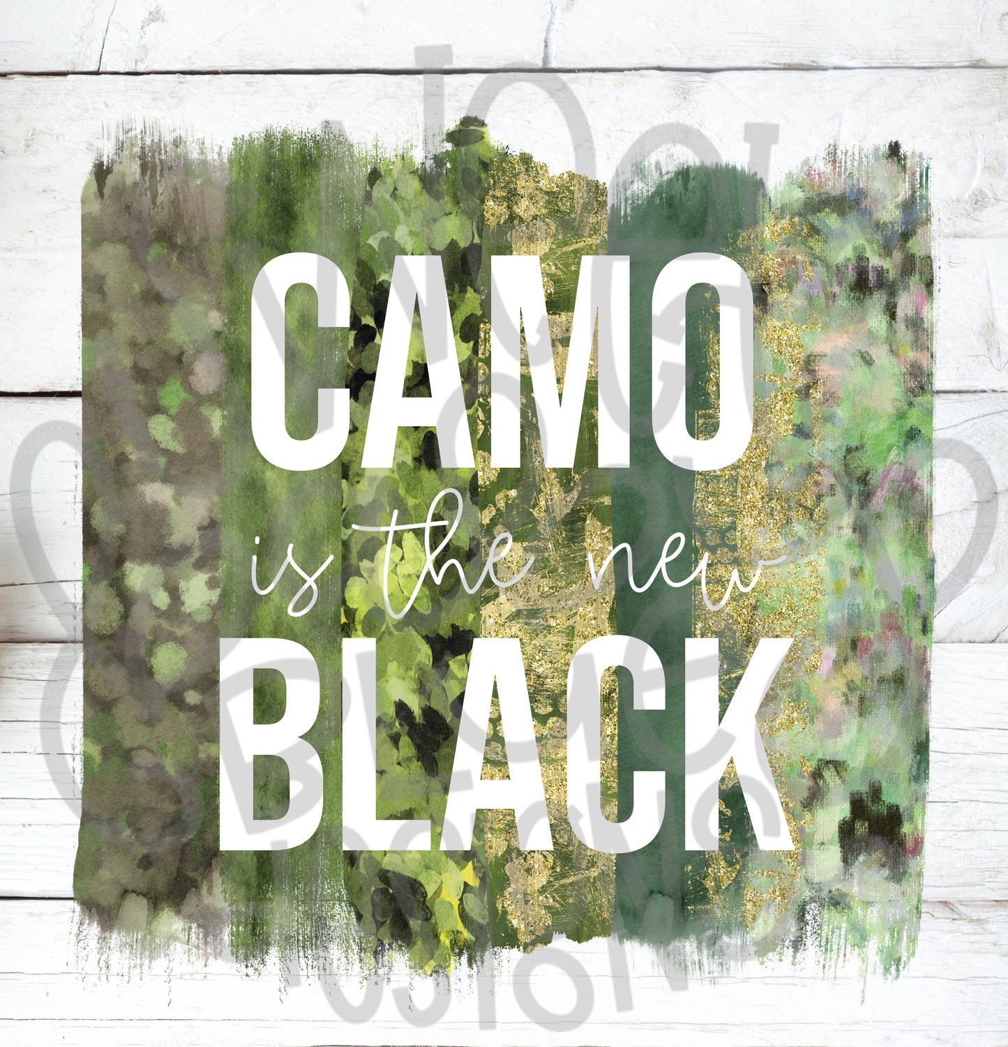 Camo is the new Black- PNG file- Digital Download