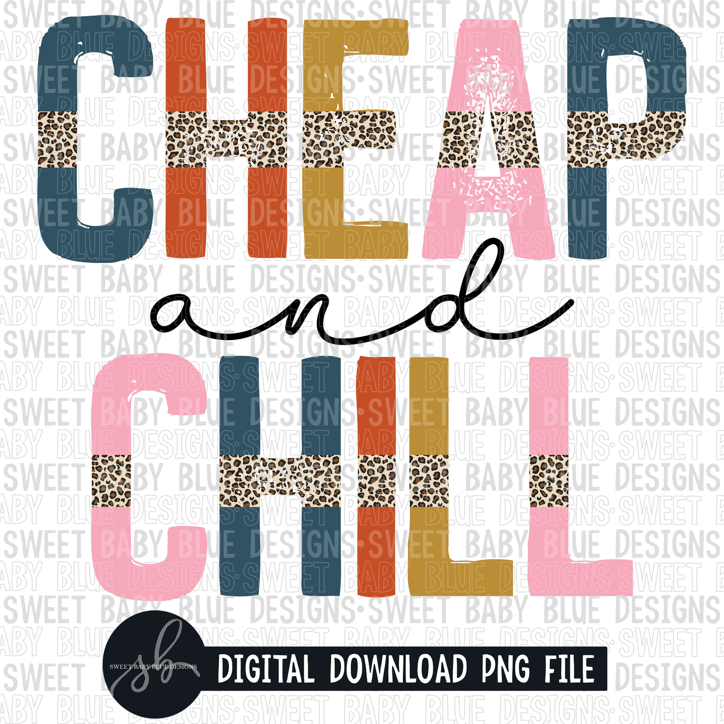 Cheap and chill- Leopard- 2022 - PNG file- Digital Download