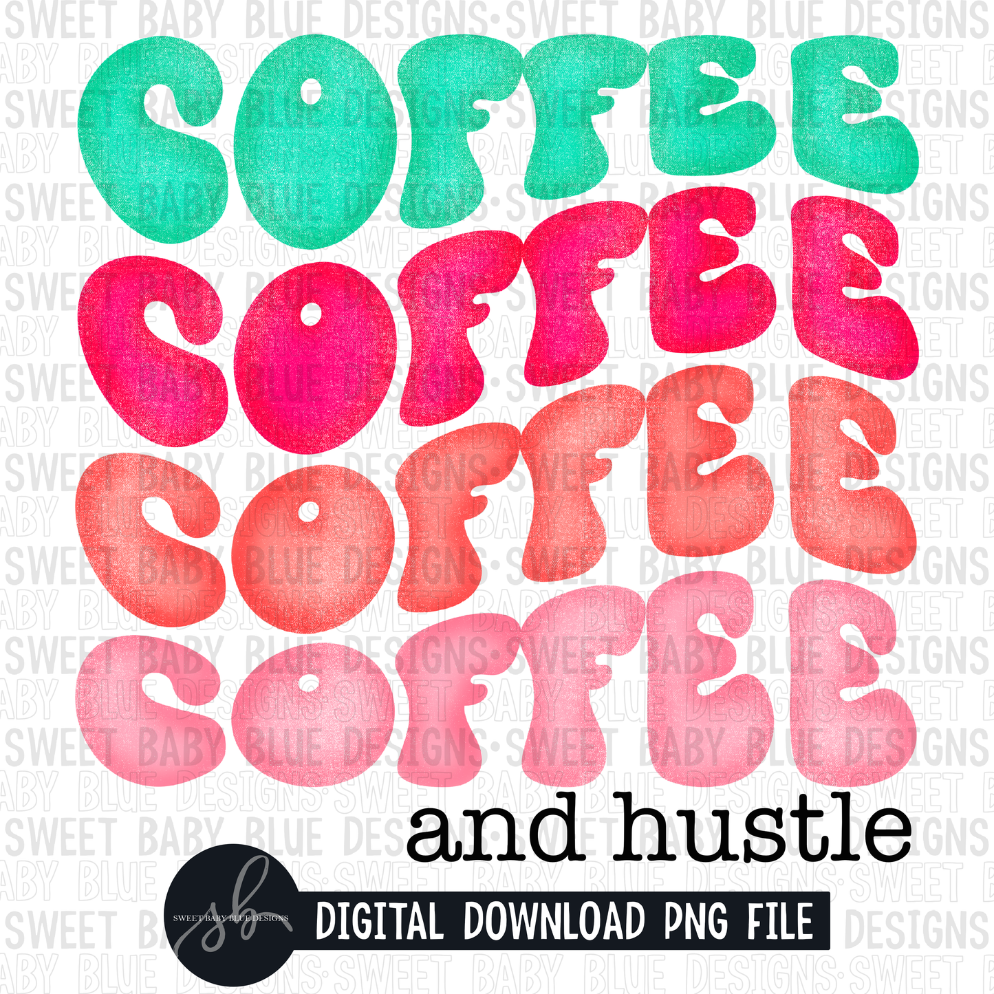 Coffee and hustle- 2022 - PNG file- Digital Download