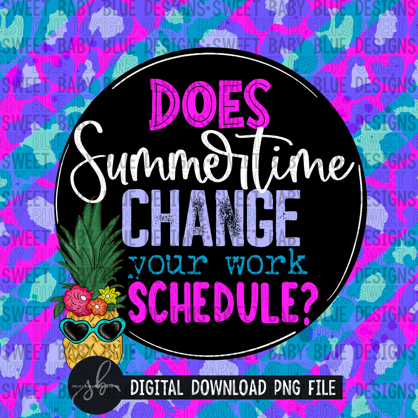Does Summertime change your work schedule- Interactive post- 2022- PNG file- Digital Download