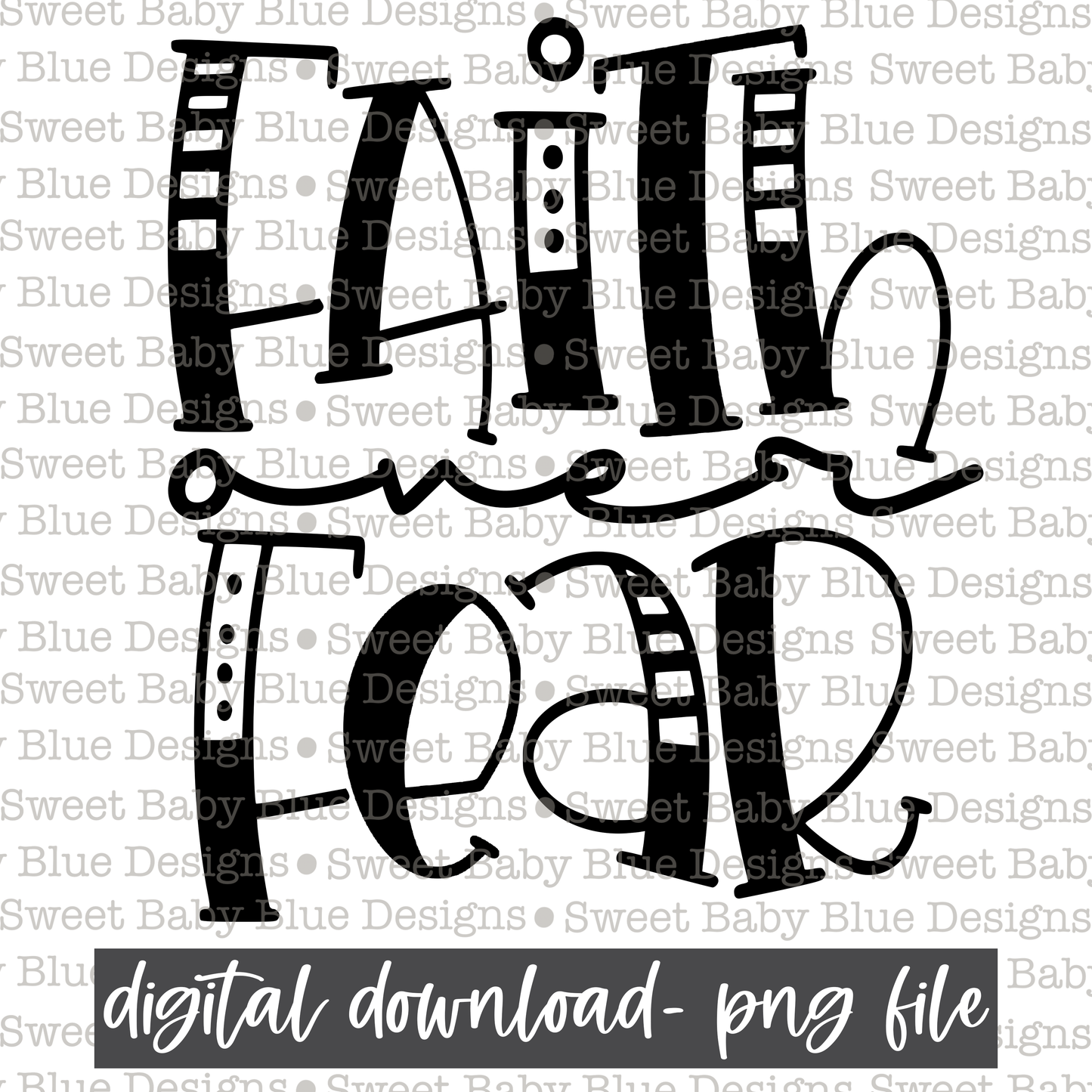Faith over fear- Single color - 2021- PNG file- Digital Download