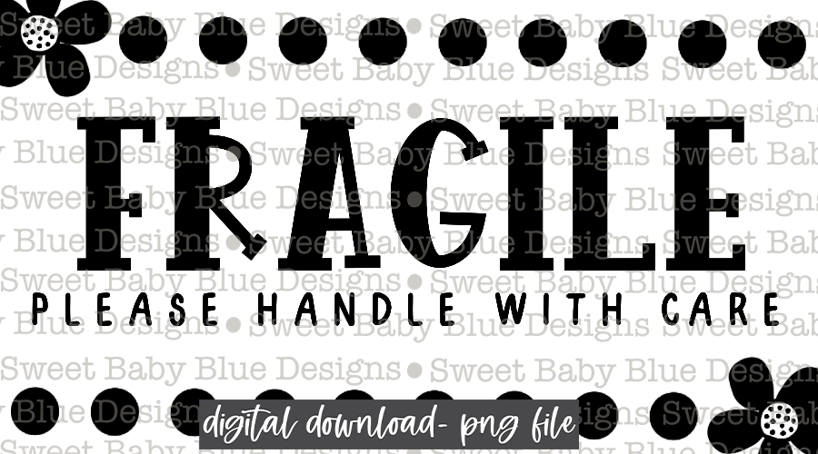 Fragile please handle with care- Thermal Sticker- Designed in 2.25 x 1.25- 2021- PNG file- Digital Download