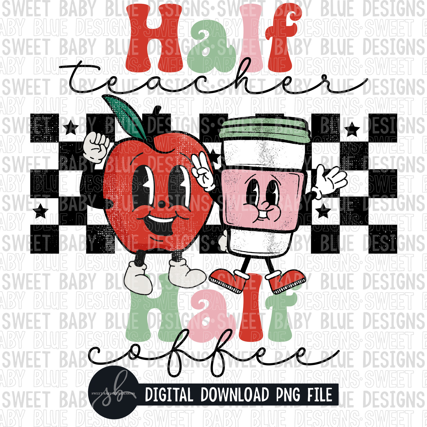 Half teacher half coffee- Retro- 2022 - PNG file- Digital Download