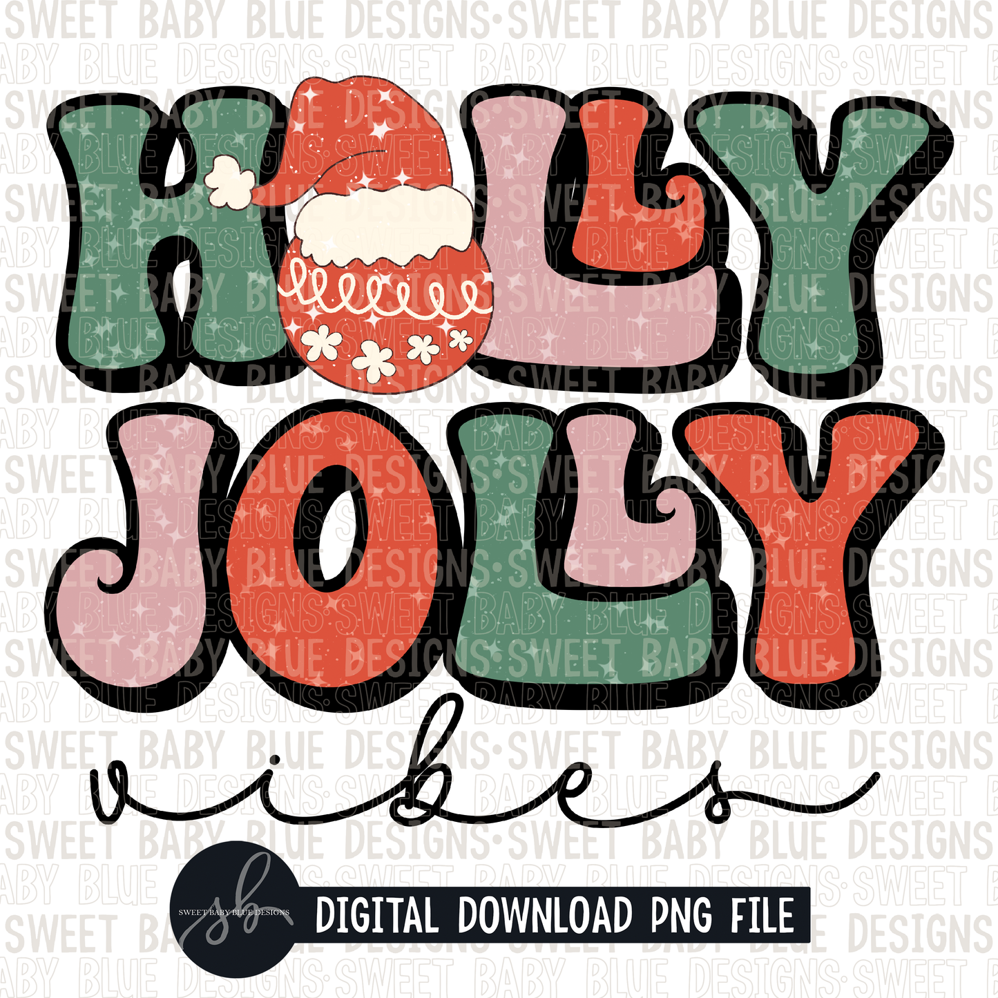 Holly jolly vibes- Christmas- 2022 - PNG file- Digital Download