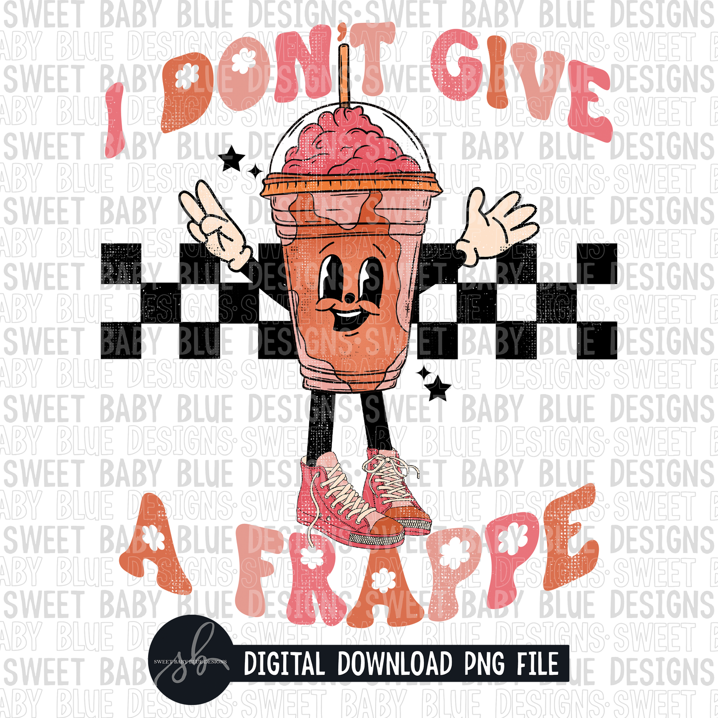 I don't give a frappe- Retro- 2022 - PNG file- Digital Download
