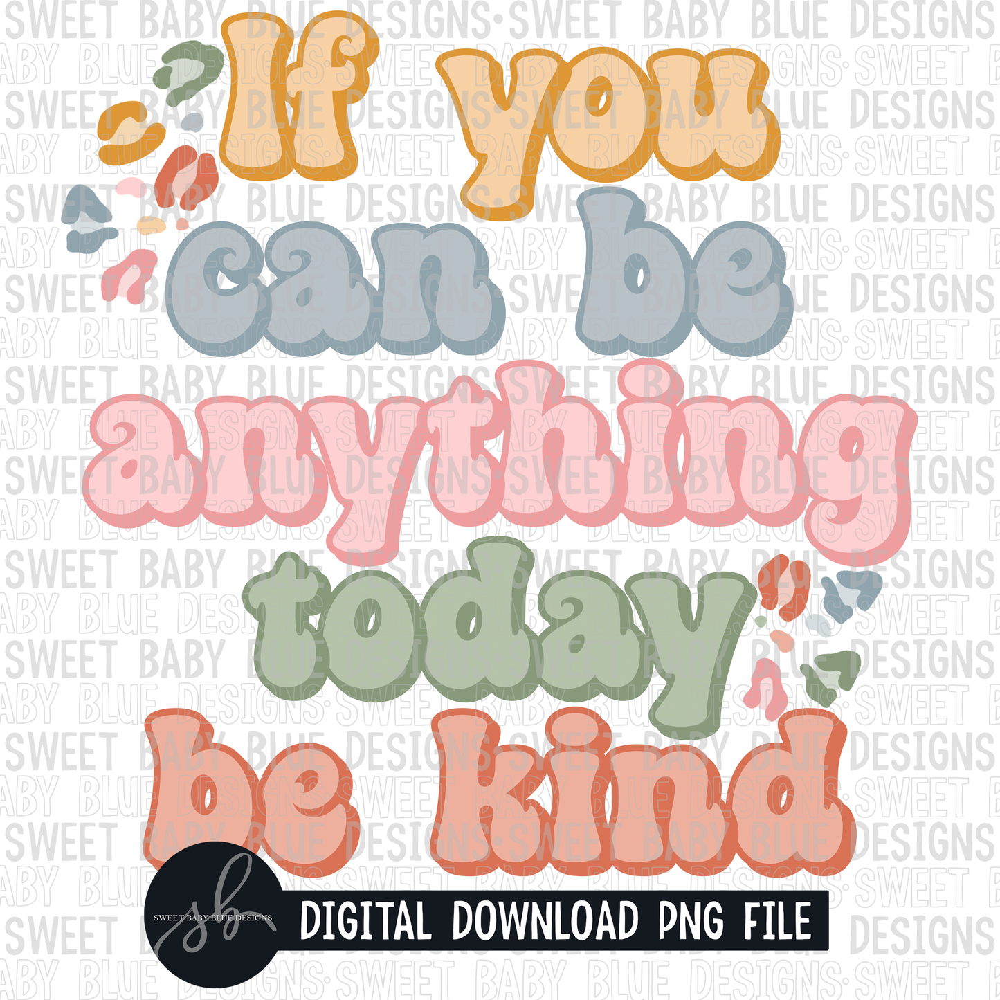If you can be anything today be kind- Leopard- 2022- PNG file- Digital Download