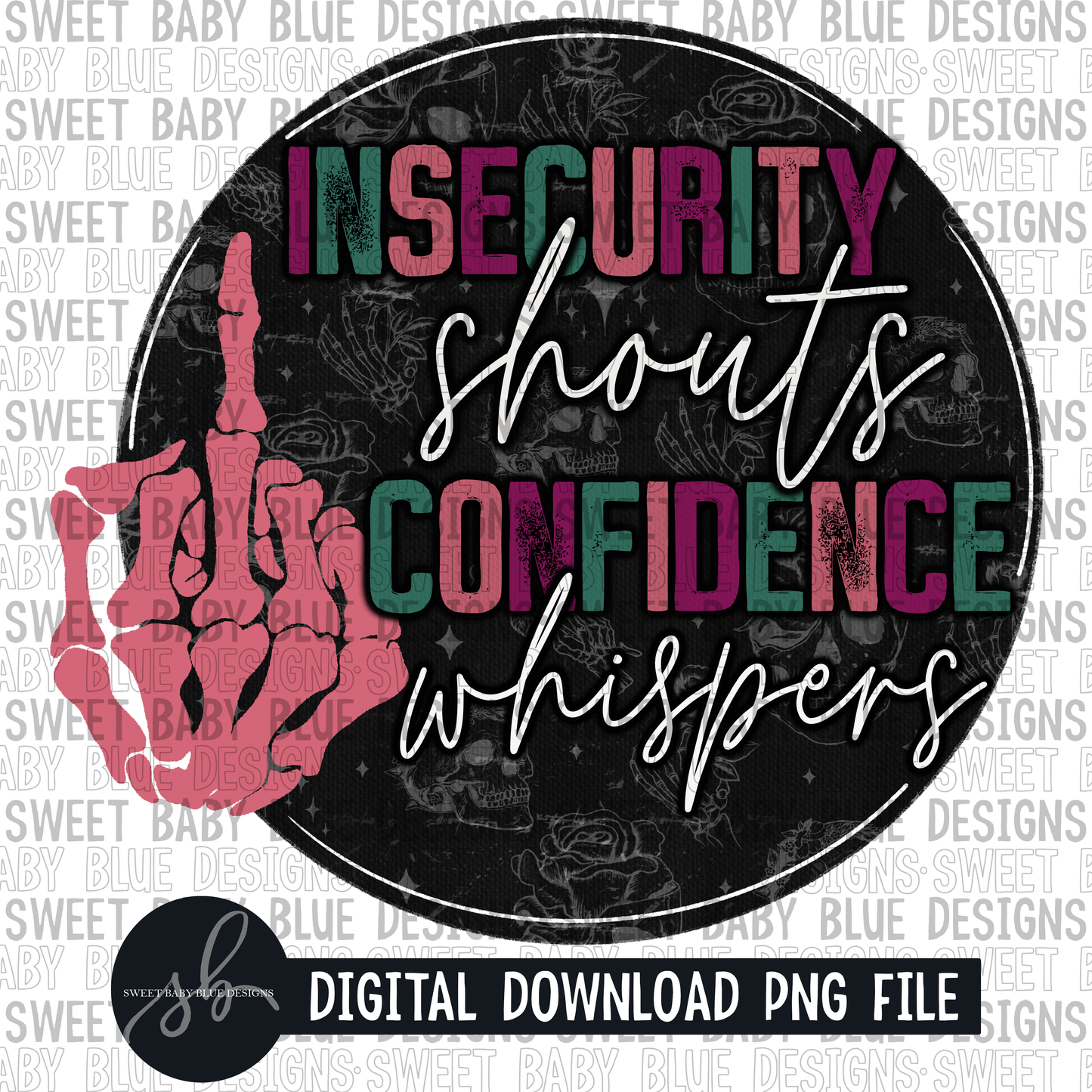 Insecurity shouts confidence whispers- 2022 - PNG file- Digital Download