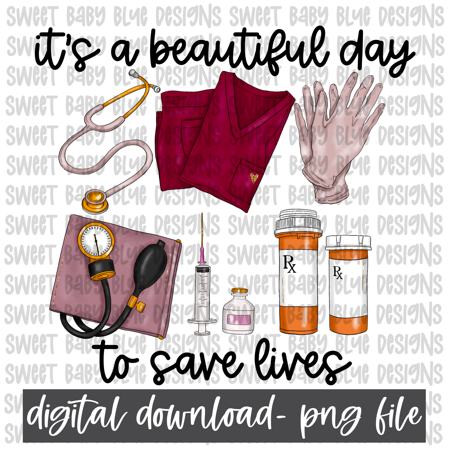 It's a beautiful day to save lives- PNG file- Digital Download