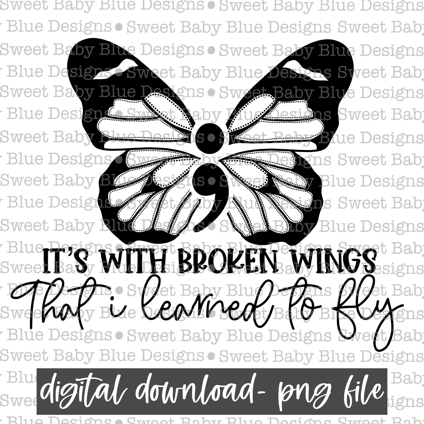It's with broken wings that I learned to fly- Black font- 2021- PNG file- Digital Download