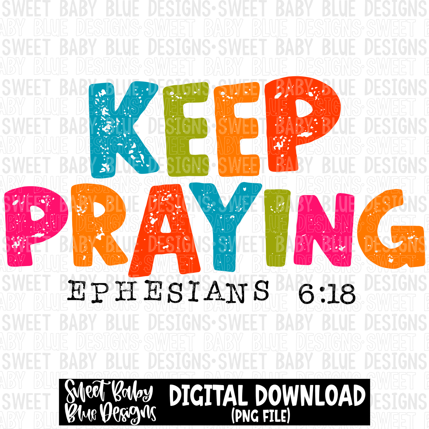 Keep praying- 2023 - PNG file- Digital Download