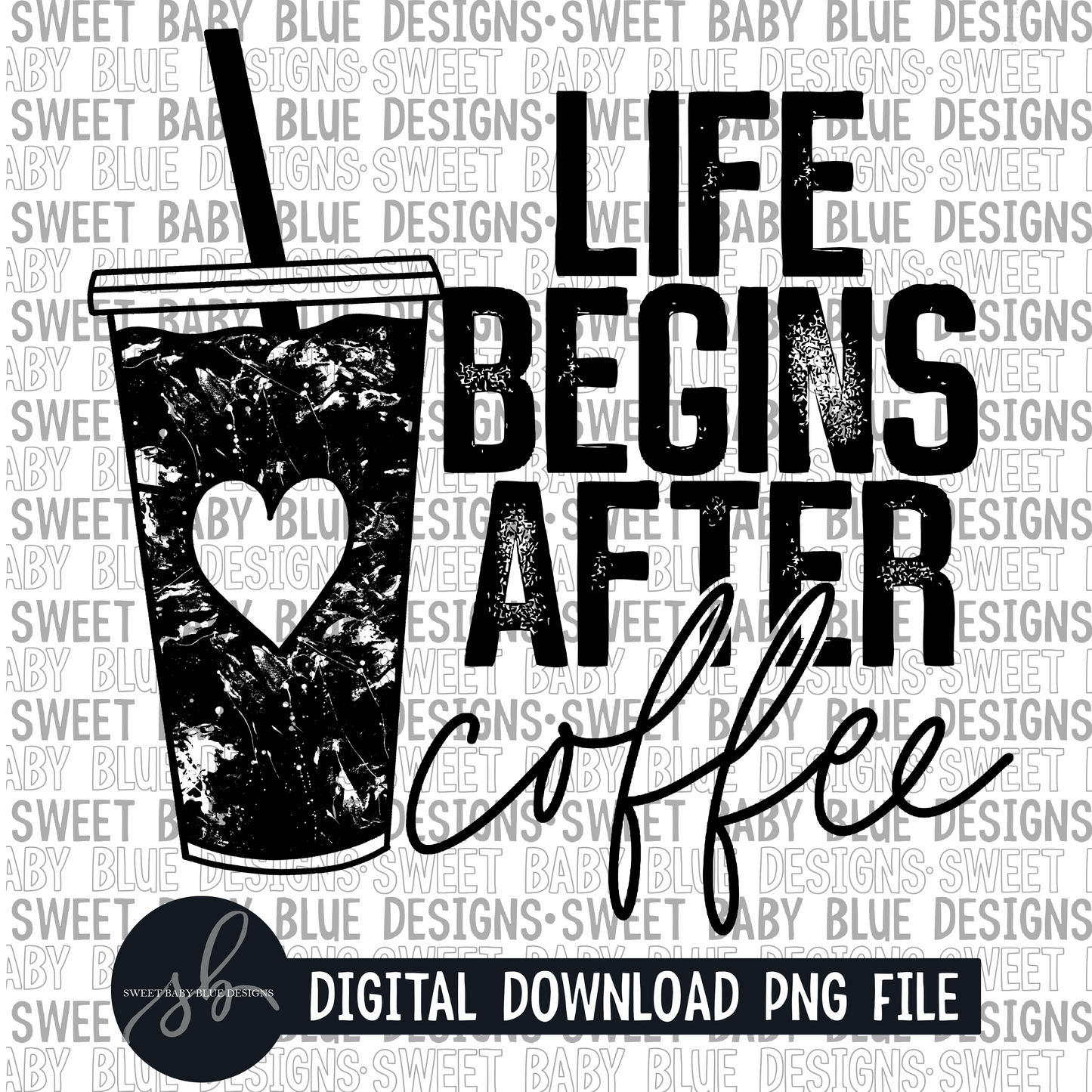 Life begins after coffee- Single color- 2022 - PNG file- Digital Download